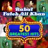50 Greatest Hits Rahat Fateh Ali Khan album lyrics, reviews, download