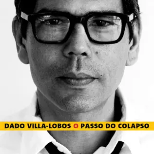 ladda ner album Dado VillaLobos - O Passo Do Colapso