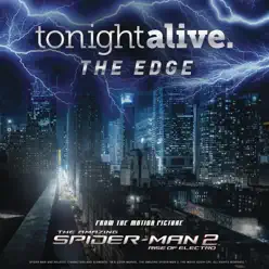 The Edge (From the Motion Picture "The Amazing Spider-Man 2") - Single - Tonight Alive The Edge (From the Motion Picture "The Amazing Spider-Man 2") - Single - Tonight Alive