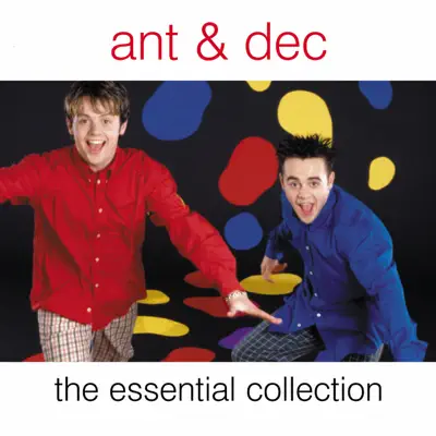 Ant & Dec: The Essential Collection - Ant & Dec