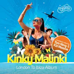 Kinky Malinki - London to Ibiza (Mixed By Tom Novy & Kid Massive) - Tom Novy Kinky Malinki - London to Ibiza (Mixed By Tom Novy & Kid Massive) - Tom Novy