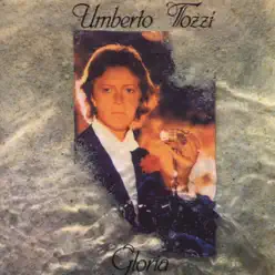 Gloria - Umberto Tozzi