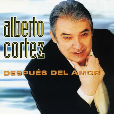 Después del Amor - Alberto Cortez