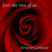 Just the Two of Us - Ernesto Cortazar