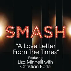 A Love Letter From the Times (SMASH Cast Version) [feat. Liza Minnelli With Christian Borle] - Single - Smash Cast