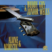 Alone & Acoustic - Buddy Guy & Junior Wells