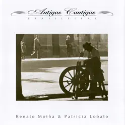 Antigas Cantigas Brasileiras - Renato Motha