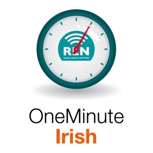 One Minute Irish:Radio Lingua Network