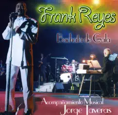 Bachata de Gala by Frank Reyes album reviews, ratings, credits