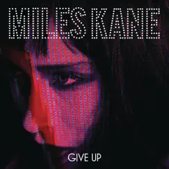 Give Up by Miles Kane album reviews, ratings, credits