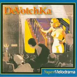 Supermelodrama - DeVotchKa