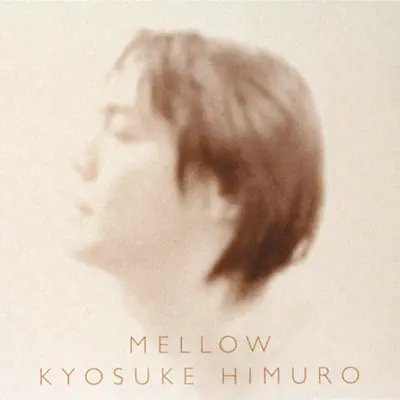 Mellow - Kyosuke Himuro