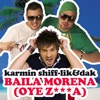 Karmin Shiff - Baila Morena (Oye Z***A)