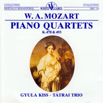 Piano Quartets K.478 & 493 by Gyula Kiss & Tátrai Trio album reviews, ratings, credits