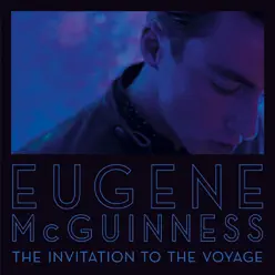 The Invitation to the Voyage (Bonus Track Version) - Eugene Mcguinness