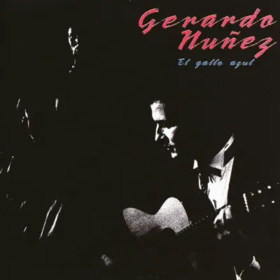 El Gallo Azul - Gerardo Núñez El Gallo Azul - Gerardo Núñez
