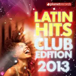 Latin Hits Club Edition 2013 (Kuduro, Salsa, Bachata, Merengue, Reggaeton, Fitness, Mambo, Cubaton, Dembow, Bolero, Cumbia) by Various Artists album reviews, ratings, credits