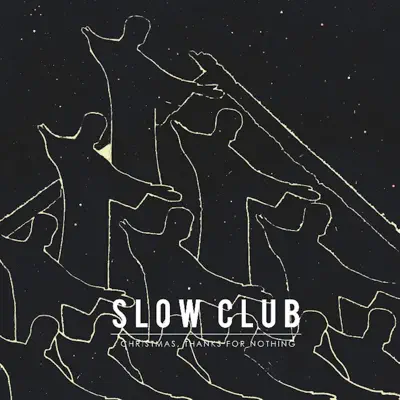 Christmas, Thanks for Nothing - EP - Slow Club
