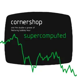 Supercomputed - Single - Cornershop Supercomputed - Single - Cornershop