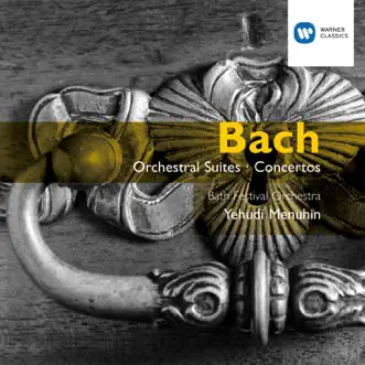 Bach: Orchestral Suites & Other Concertos by Yehudi Menuhin & Bath Festival Orchestra album reviews, ratings, credits