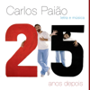 Letra e Música - 25 Anos Depois - Carlos Paião