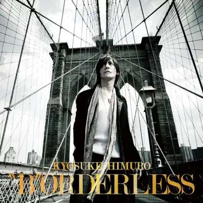 “B”ORDERLESS - Kyosuke Himuro