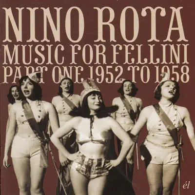Music for Fellini, Vol. 1: 1952-58 - Nino Rota