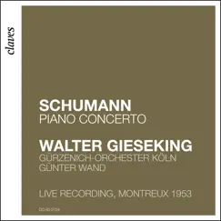 Schumann: Piano Concerto Op. 54 (Live Recording, Montreux 1953) by Günter Wand, Gürzenich-Orchester Köln & Walter Gieseking album reviews, ratings, credits
