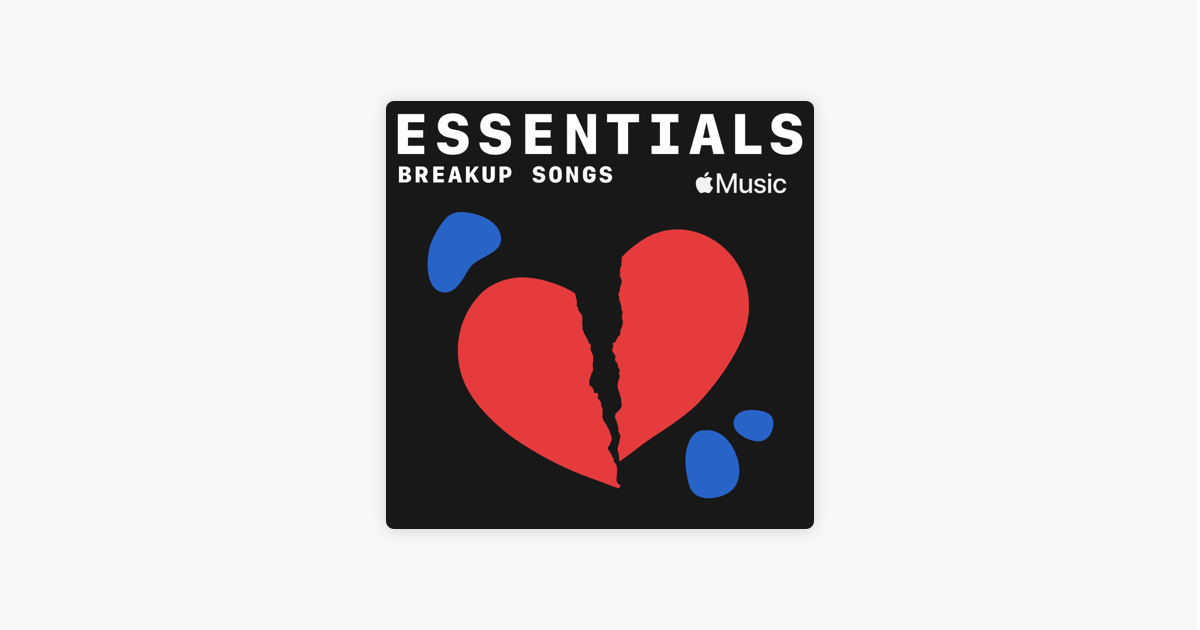 Breakup Songs Essentials On Apple Music