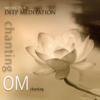 Chanting Om - Music for Deep Meditation
