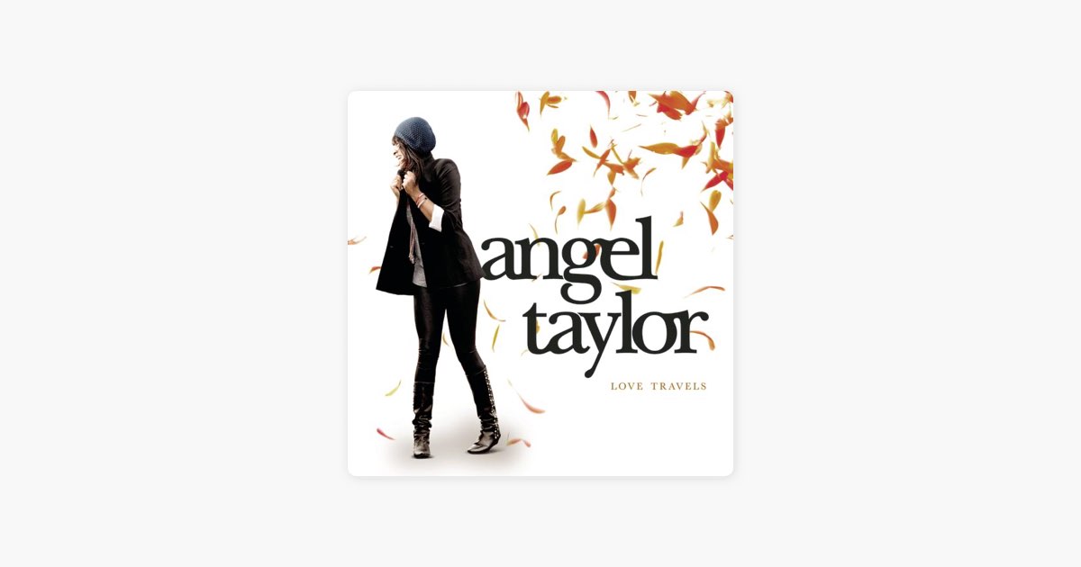 Песня too love is. Angel Taylor. Angel Taylor (2) – Love Travels.