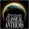 40 Most Beautiful Classical Anthems - Various Artists