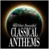 40 Most Beautiful Classical Anthems album cover