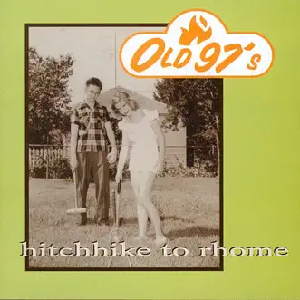 Hitchhike to Rhome by Old 97's album reviews, ratings, credits