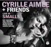 Cyrille Aimee & Friends (Live At Smalls) album lyrics, reviews, download