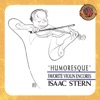 Isaac Stern: "Humoresque" - Favorite Violin Encores (Expanded Edition), 1990