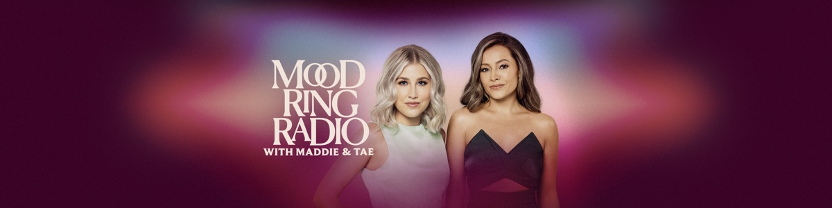 Mood Ring Radio with Maddie and Tae