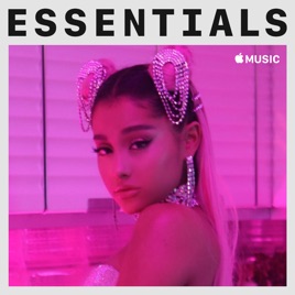 Ariana Grande Essentials On Apple Music