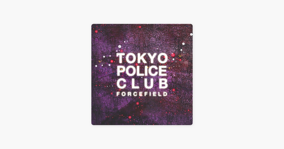 Tunnel Vision by Tokyo Police Club - Song on Apple Music