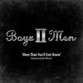 Boyz II Men - More Than You'll Ever Know (feat. Charlie Wilson)