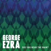 George Ezra - Did You Hear the Rain?