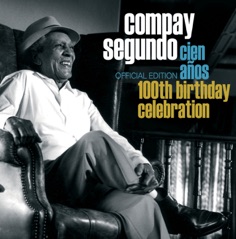 100th Birthday Celebration: Compay Segundo