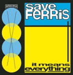 Save Ferris - The World Is New 1