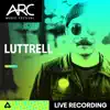 Luttrell at ARC Music Festival, 2021 (DJ Mix) album lyrics, reviews, download