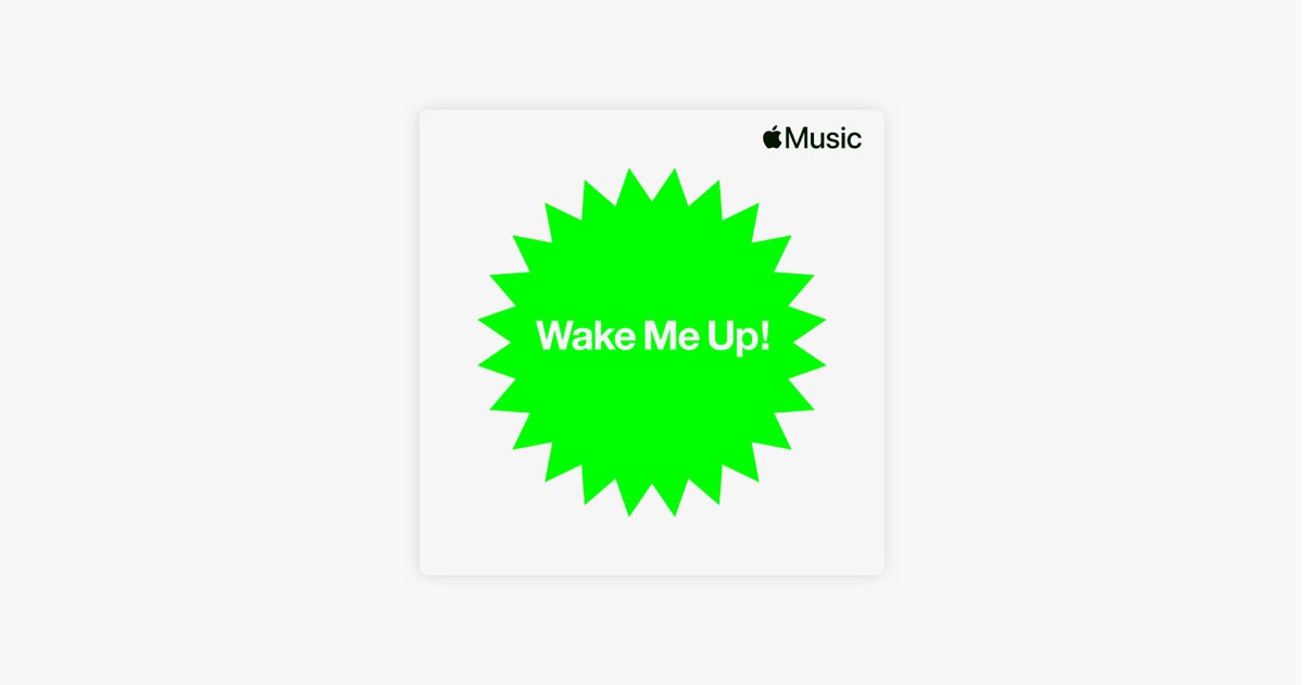 Wake Me Up!