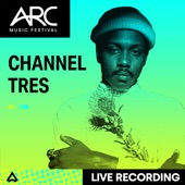 Channel Tres at ARC Music Festival, 2021 (DJ Mix) artwork