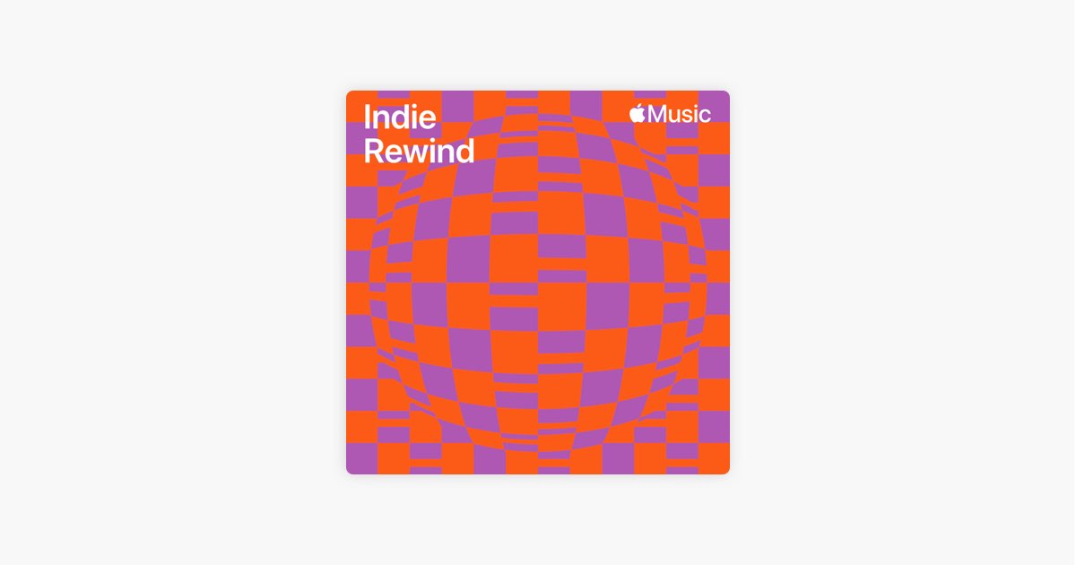 ‎Indie Rewind on Apple Music