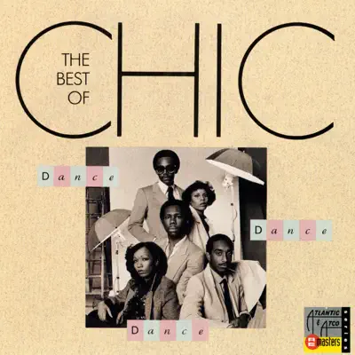 Dance, Dance, Dance: The Best of Chic - Chic
