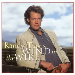 Wind In the Wire - Randy Travis