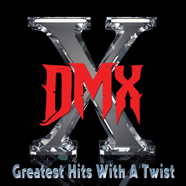 Greatest Hits with a Twist - Deluxe Edition - DMX